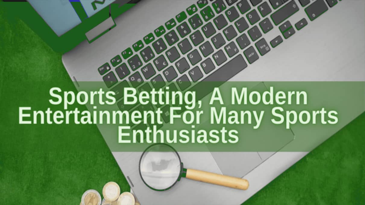 Sports Betting Is A Popular Entertainment For Many Sports Enthusiasts