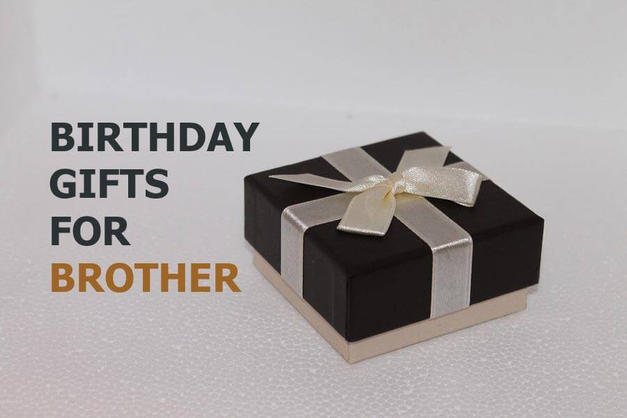 Best Birthday Gift Ideas to Surprise Your Brother