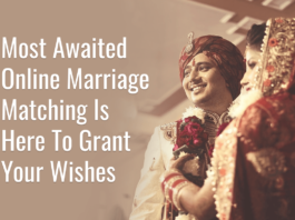 Most Awaited Online Marriage Matching Is Here To Grant Your Wishes