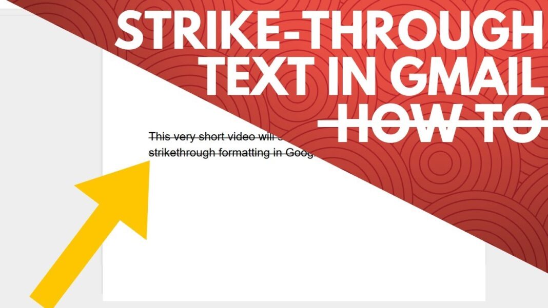 Gmail Strikethrough: Other Usability Tips & Tricks For Text in Gmail
