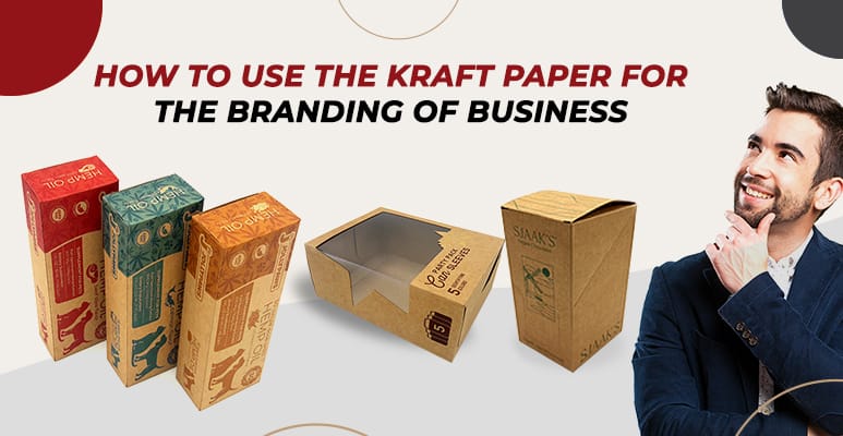 How to Use the Kraft Paper for the Branding Of Business