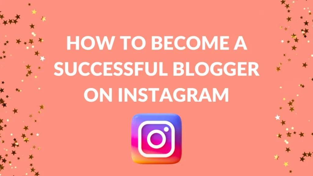 How To Make A Great Instagram Blog In 2022?