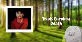 Trails Carolina Death News
