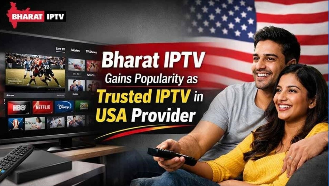 Bharat IPTV Gains Popularity as Trusted IPTV in USA Provider